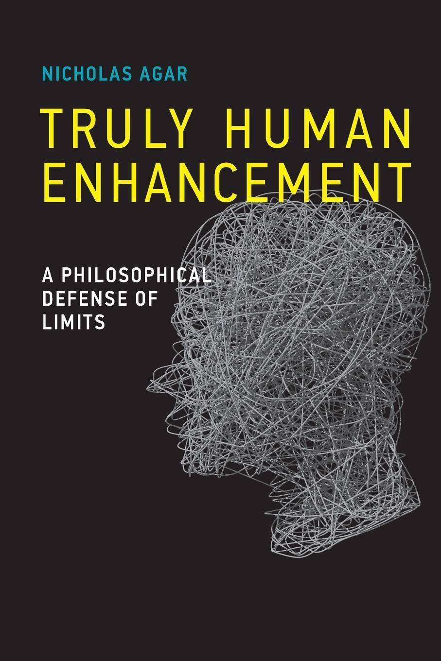 Cover: 9780262549202 | Truly Human Enhancement | A Philosophical Defense of Limits | Agar