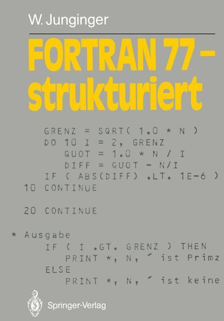 Cover: 9783540175438 | FORTRAN 77 ¿ strukturiert | Werner Junginger | Taschenbuch | Paperback