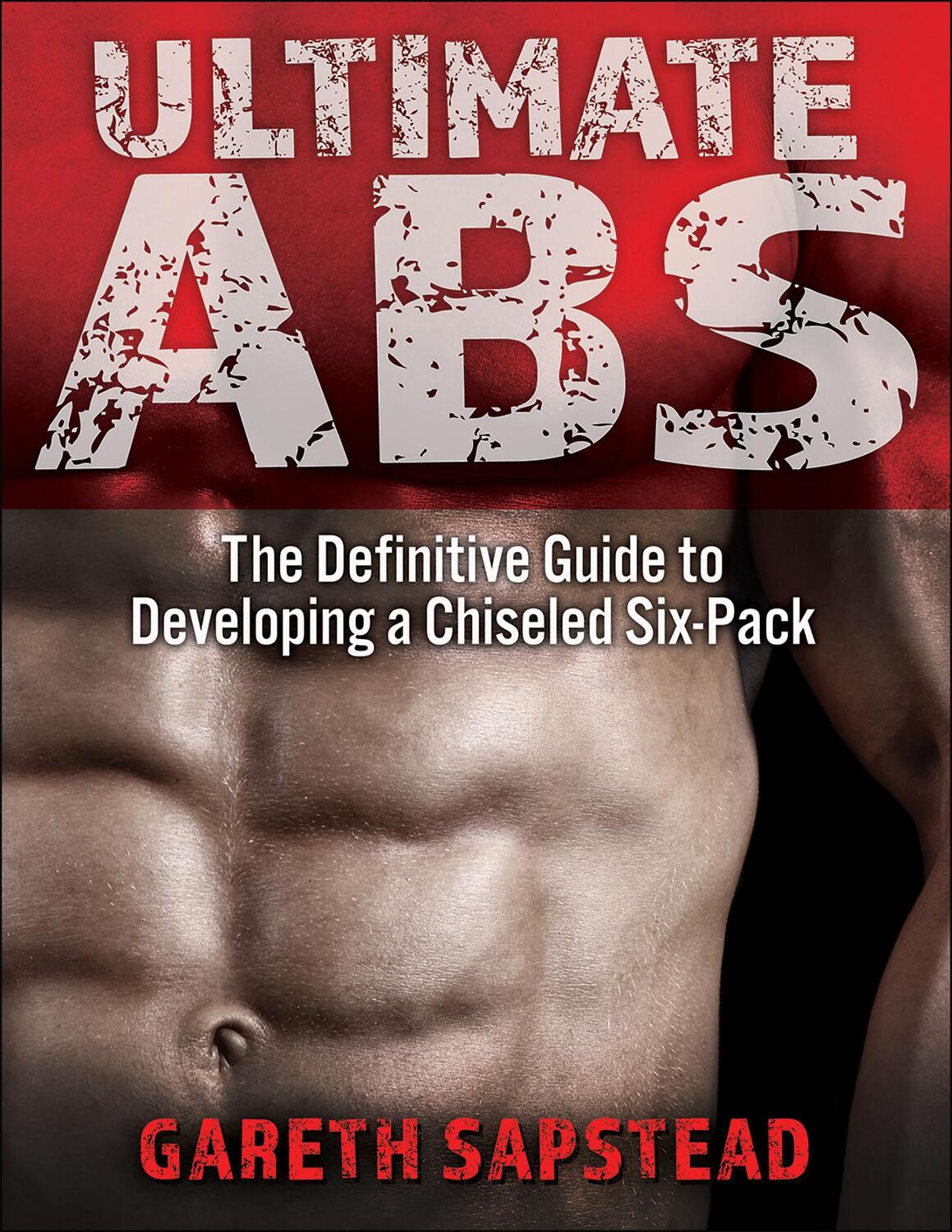 Cover: 9781718201392 | Ultimate ABS: The Definitive Guide to Developing a Chiseled Six-Pack