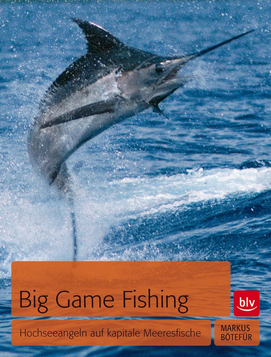 Cover: 9783835411128 | Big Game Fishing | Hochseeangeln auf kapitale Meeresfische | Bötefür