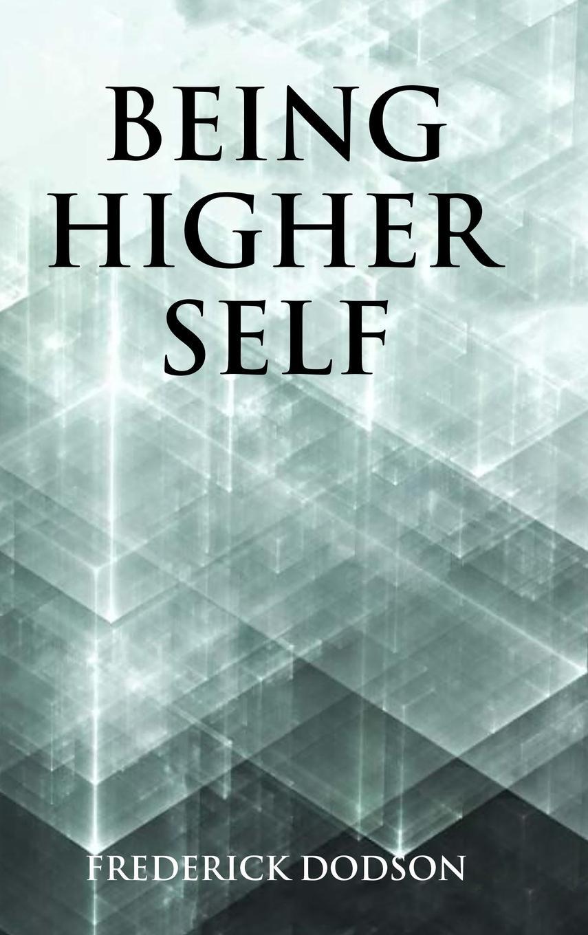 Cover: 9781008986824 | Being Higher Self | Frederick Dodson | Buch | Englisch | 2021