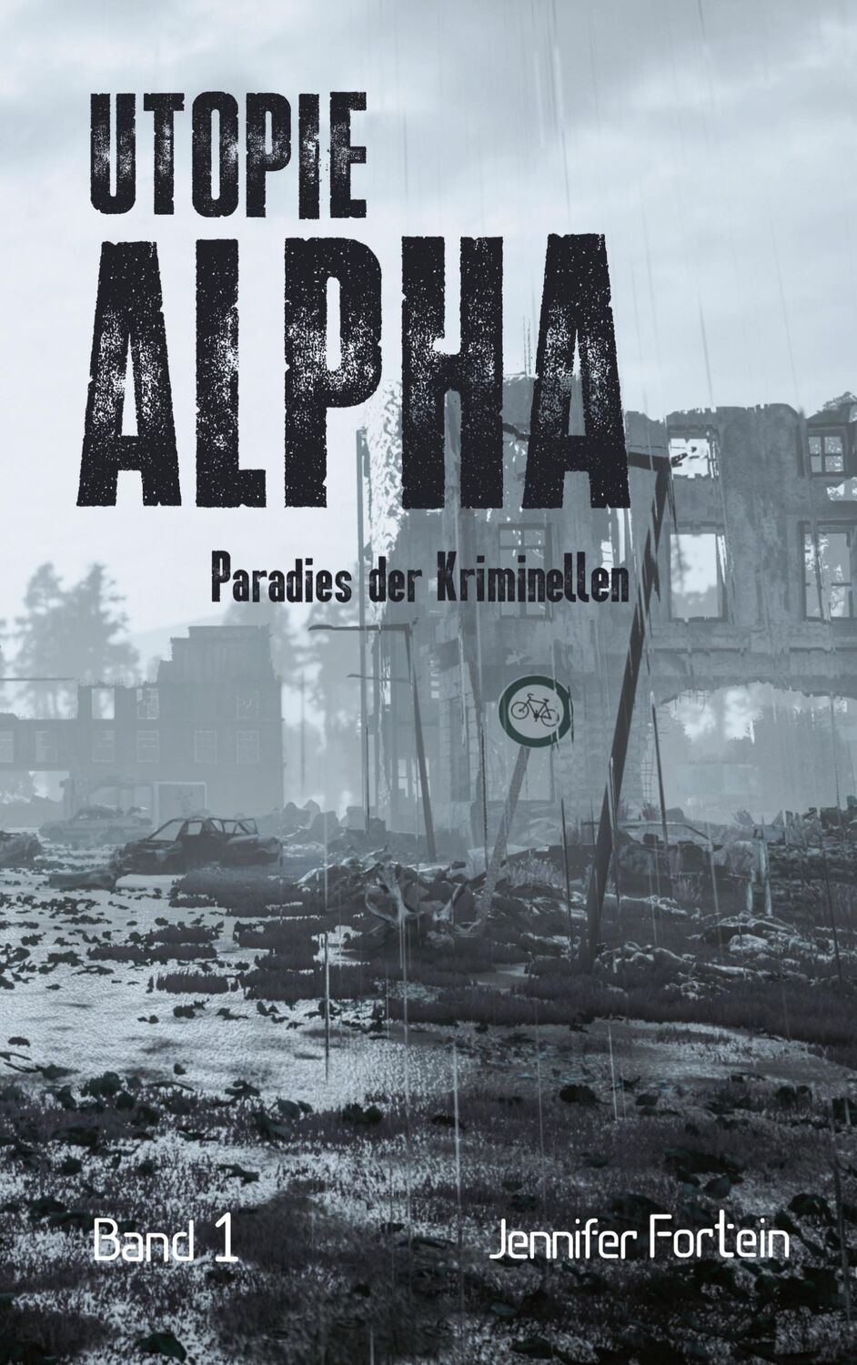 Cover: 9783759720733 | Utopie Alpha | Paradies der Kriminellen | Jennifer Fortein | Buch