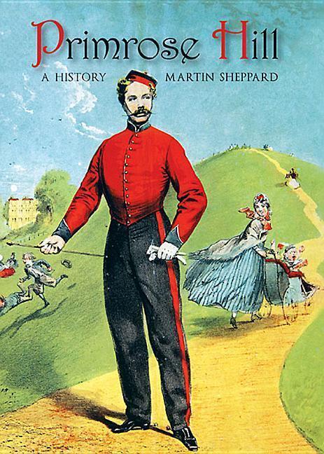 Cover: 9781859362228 | Primrose Hill: A History | Martin Sheppard | Buch | Gebunden | 2014