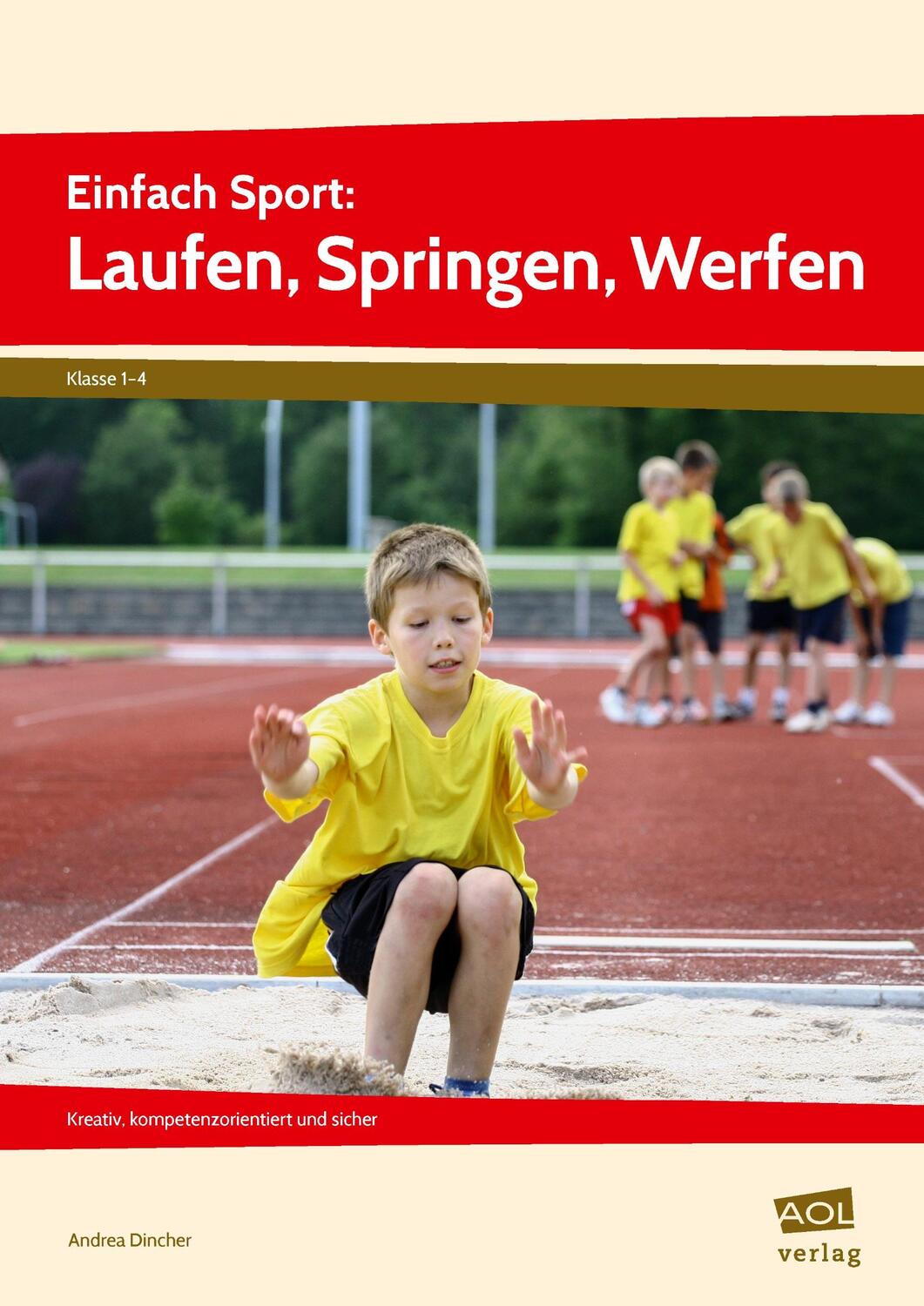 Cover: 9783403106494 | Einfach Sport: Laufen, Springen, Werfen | Andrea Dincher | Broschüre