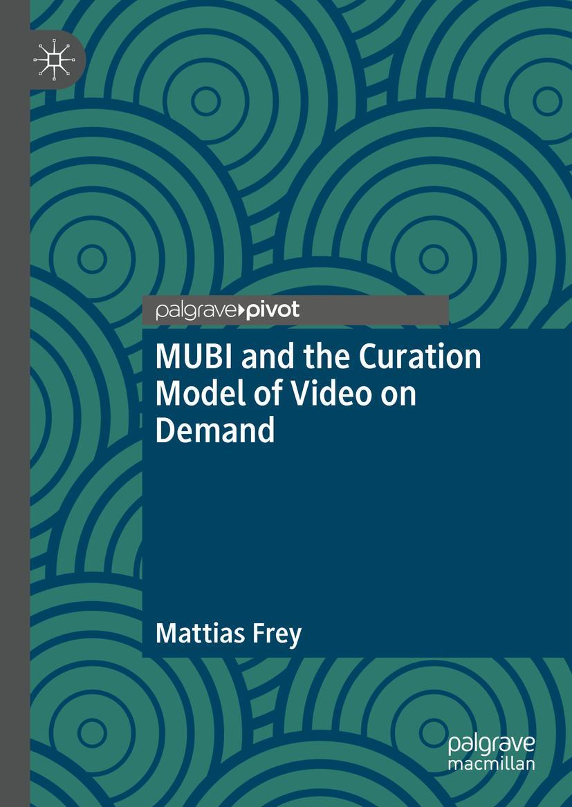 Cover: 9783030800758 | MUBI and the Curation Model of Video on Demand | Mattias Frey | Buch