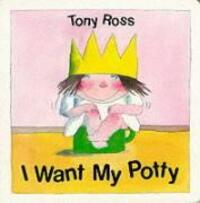 Cover: 9780862649654 | I Want My Potty! | Tony Ross | Buch | Little Princess | Englisch