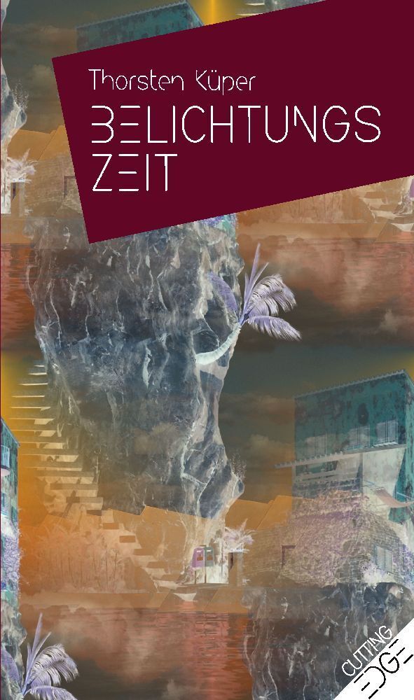 Cover: 9783957653055 | BELICHTUNGSZEIT | Ausgewählte Erzählungen 2003-2019 | Thorsten Küper