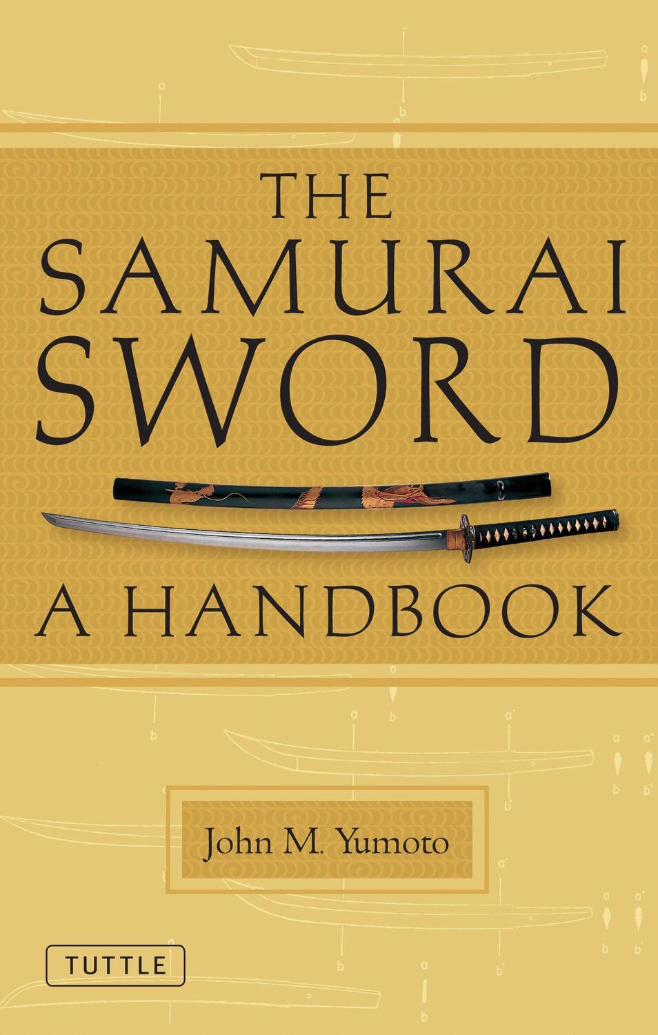 Cover: 9784805311349 | The Samurai Sword: A Handbook | John M. Yumoto | Taschenbuch | 2011