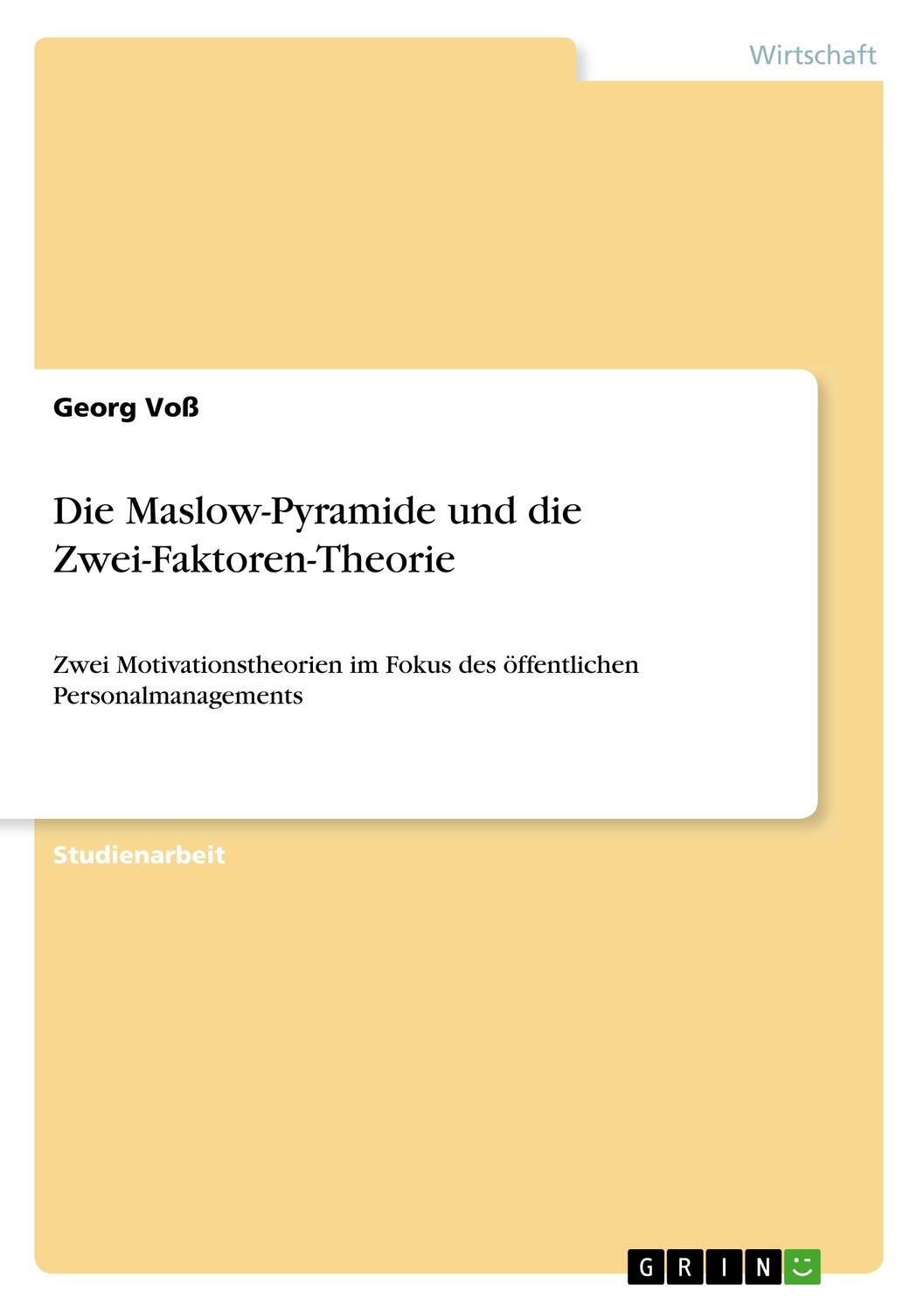Cover: 9783668936188 | Die Maslow-Pyramide und die Zwei-Faktoren-Theorie | Georg Voß | Buch