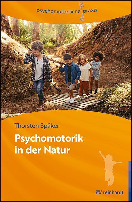 Cover: 9783497031726 | Psychomotorik in der Natur | Arbeitsbuch für die Praxis | Späker