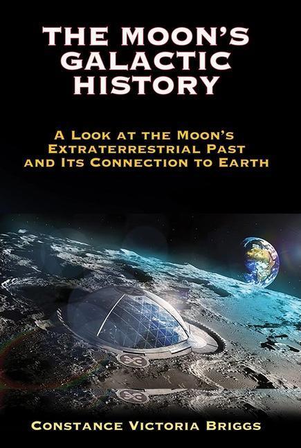 Cover: 9781948803502 | The Moon's Galactic History: A Look at the Moon's Extraterrestrial...