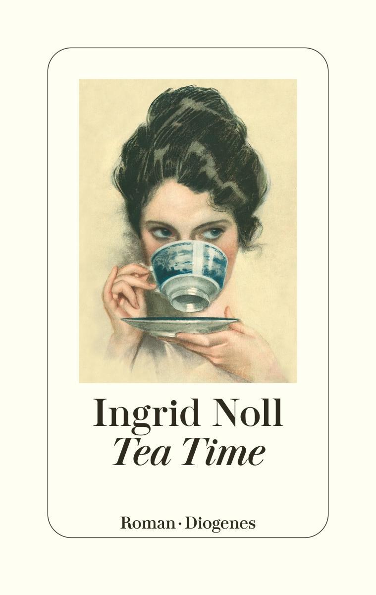 Cover: 9783257072143 | Tea Time | Ingrid Noll | Buch | LEINEN | Deutsch | 2022