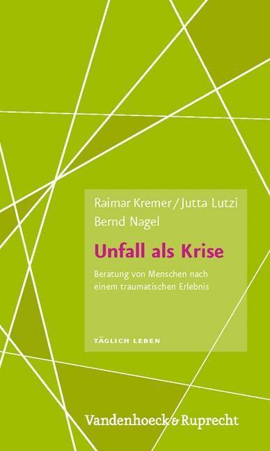 Cover: 9783525670064 | Unfall als Krise | Raimar/Lutzi, Jutta/Nagel, Bernd Kremer | Buch