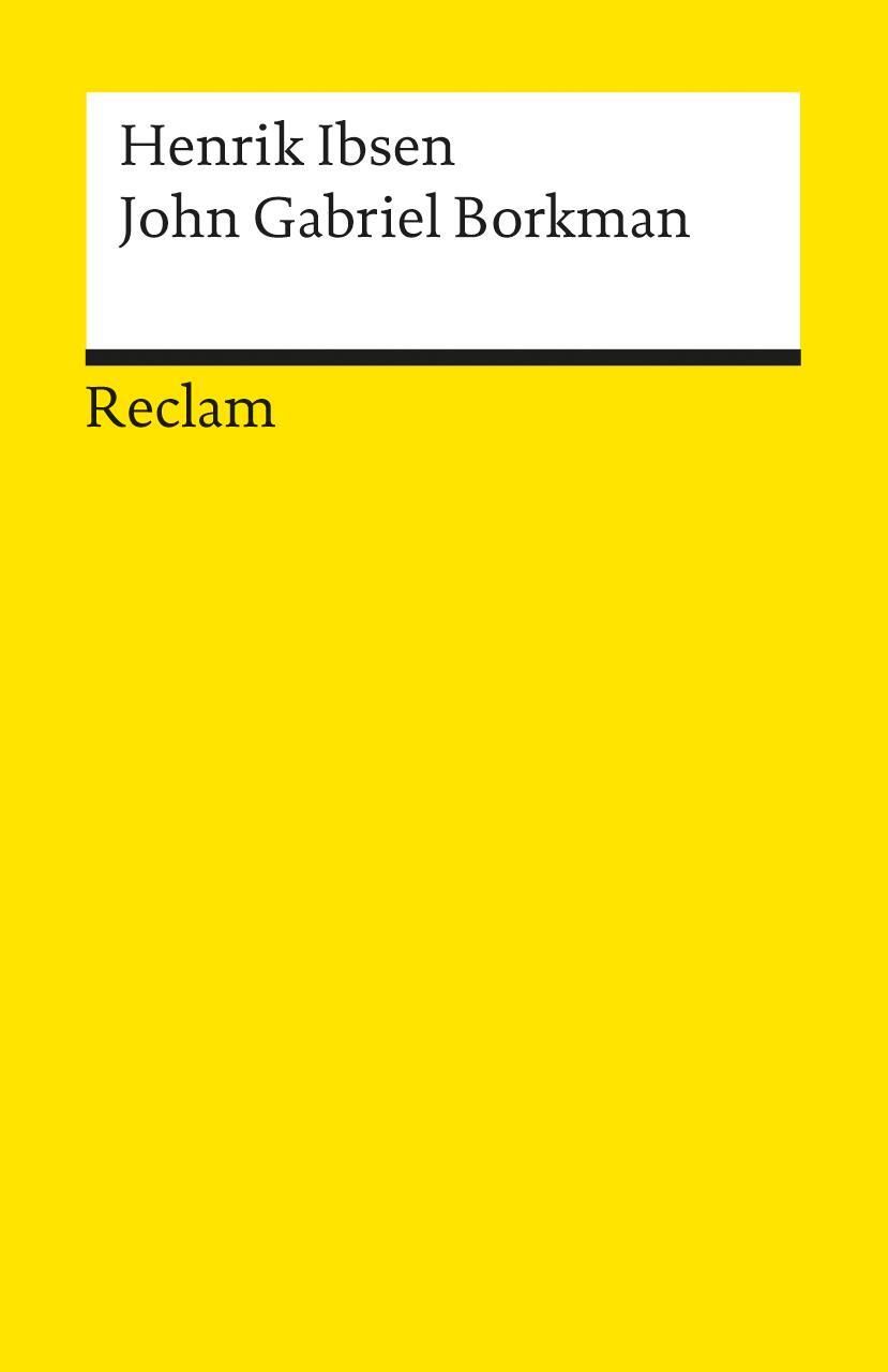 Cover: 9783150086735 | John Gabriel Borkman | Schauspiel in vier Akten | Henrik Ibsen | Buch