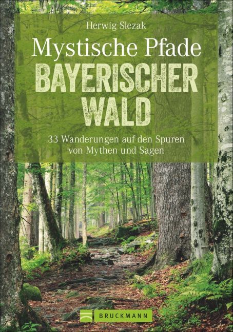Cover: 9783765456107 | Mystische Pfade Bayerischer Wald | Herwig Slezak | Taschenbuch | 2015
