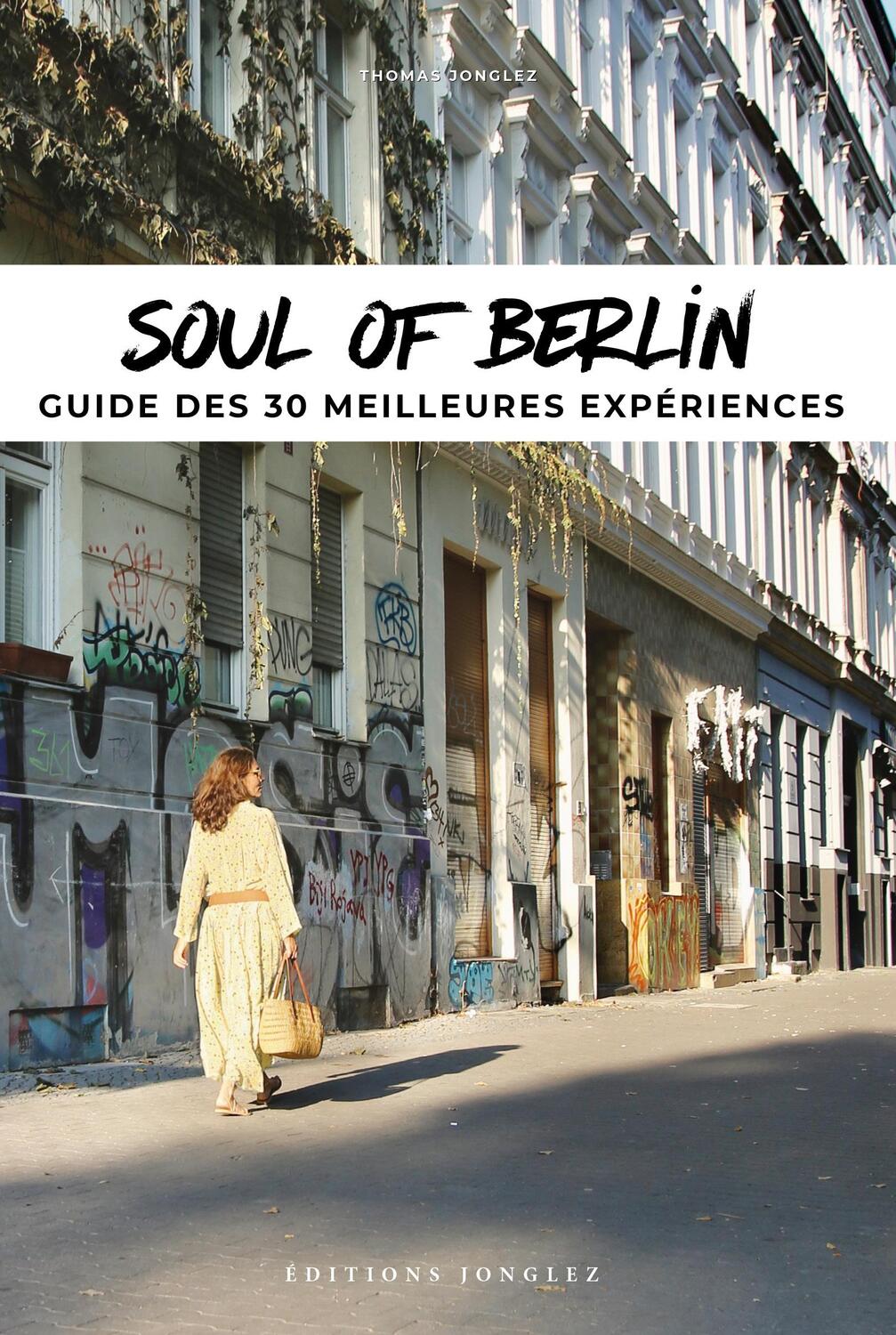 Cover: 9782361953966 | Soul of Berlin | Guide des 30 meilleures expériences | Thomas Jonglez