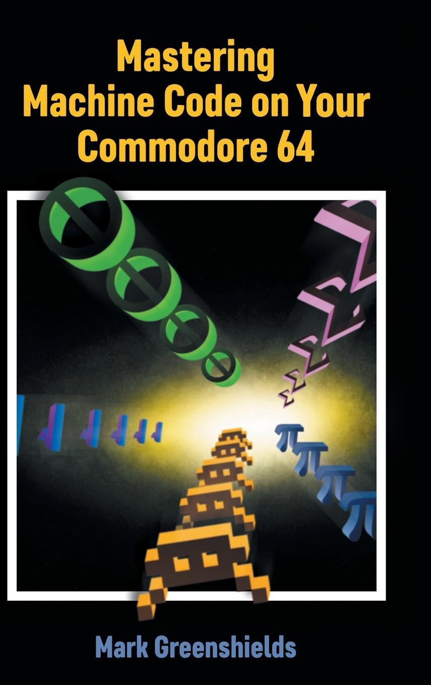 Cover: 9781789829495 | Mastering Machine Code on Your Commodore 64 | Mark Greenshields | Buch