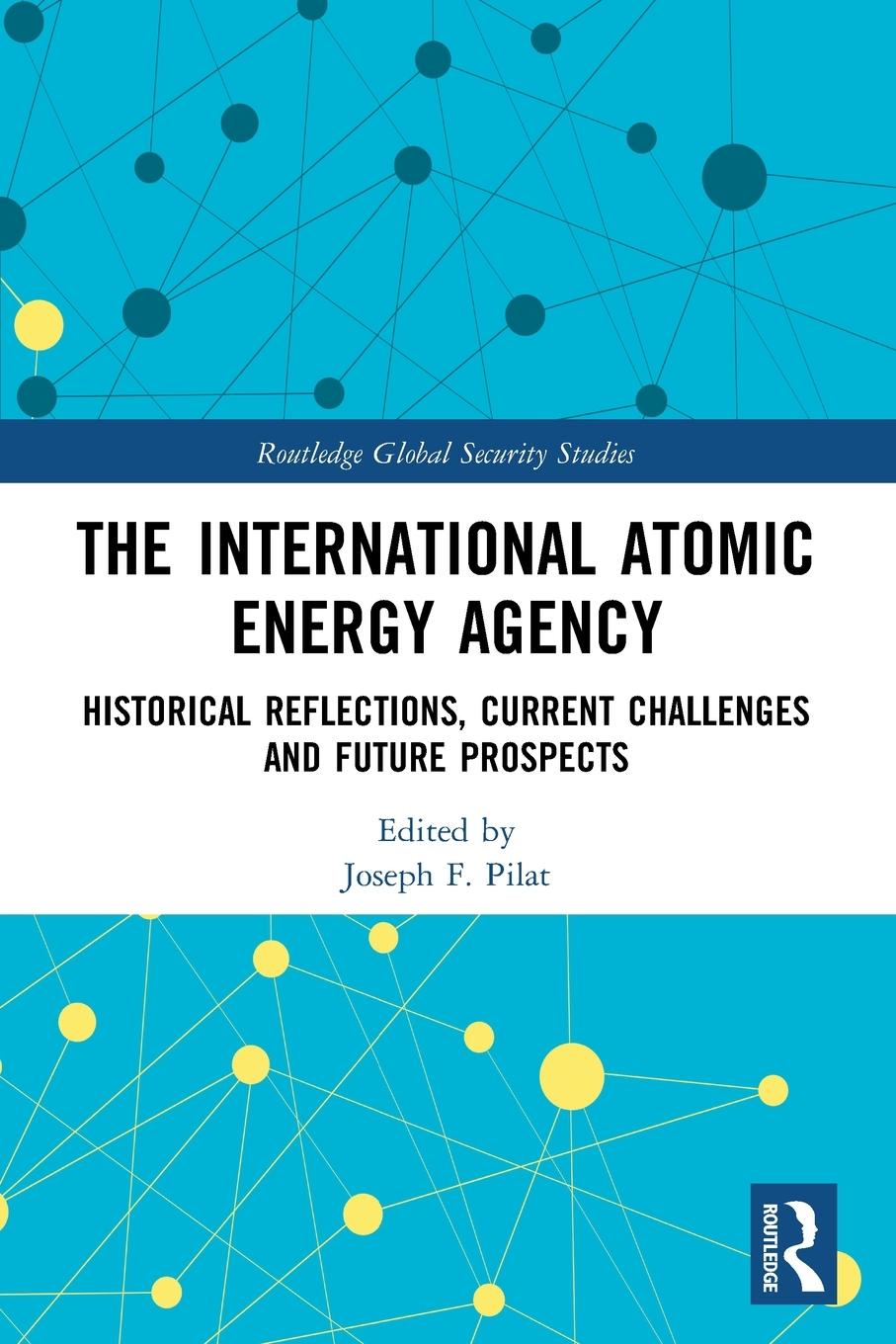 Cover: 9780367749187 | The International Atomic Energy Agency | Joseph F. Pilat | Taschenbuch