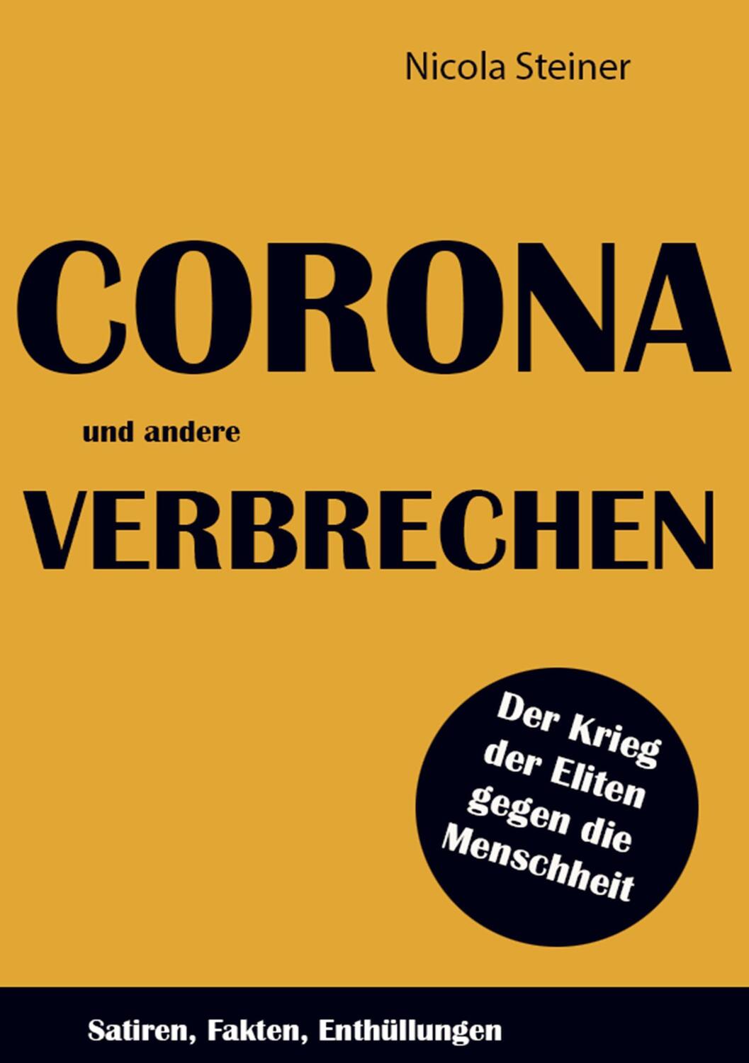 Cover: 9789403627557 | Corona und andere Verbrechen | Satiren, Fakten, Enthüllungen | Steiner