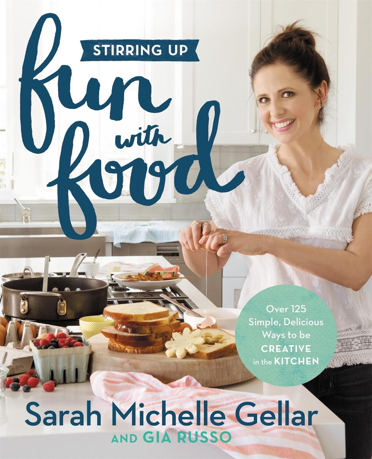 Cover: 9781455538744 | Stirring Up Fun with Food | Sarah Michelle Gellar (u. a.) | Buch
