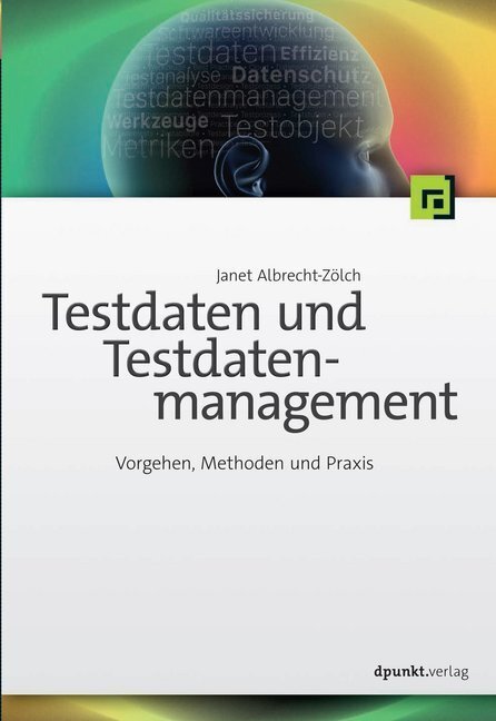 Cover: 9783864904868 | Testdaten und Testdatenmanagement | Vorgehen, Methoden und Praxis