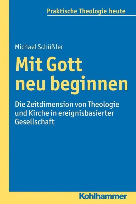 Cover: 9783170234109 | Mit Gott neu beginnen | Michael Schüßler | Taschenbuch | 359 S. | 2013