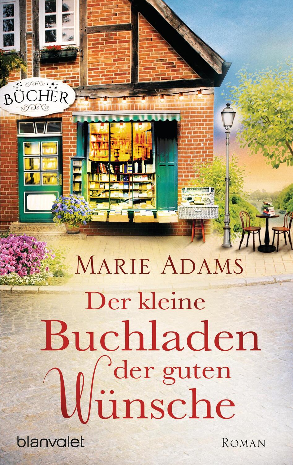 Cover: 9783734107924 | Der kleine Buchladen der guten Wünsche | Roman | Marie Adams | Buch