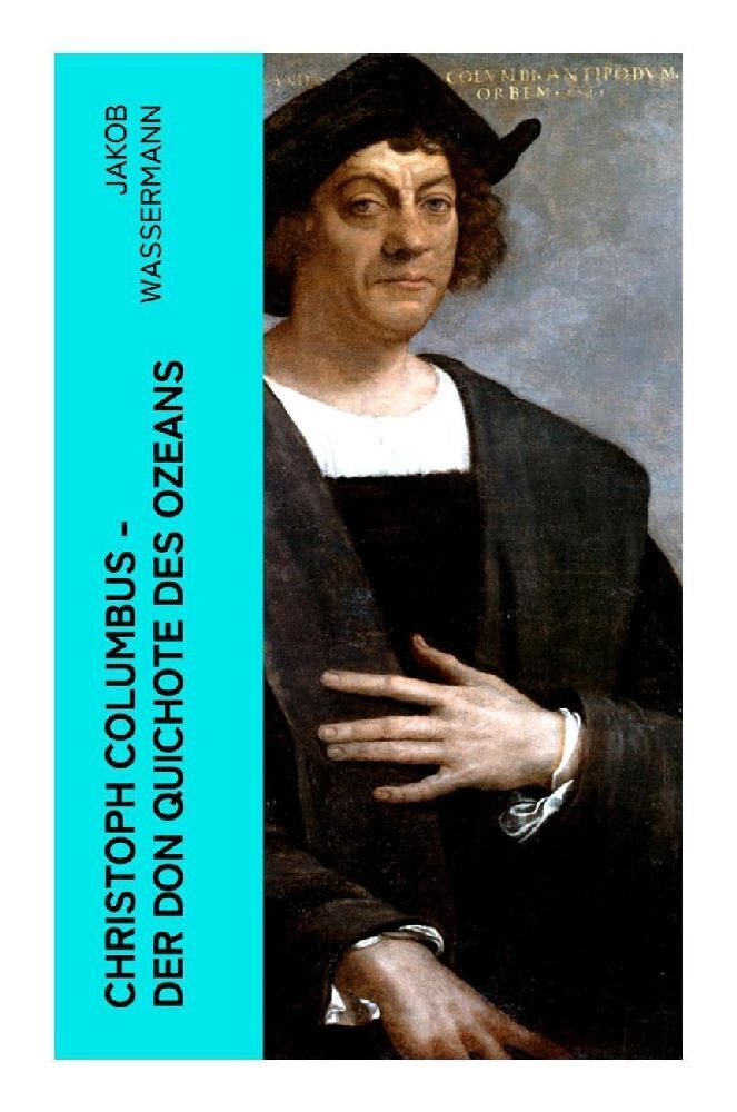 Cover: 9788027349876 | Christoph Columbus - Der Don Quichote des Ozeans | Historischer Roman