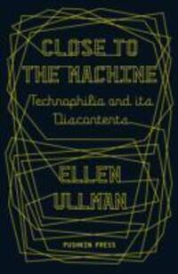 Cover: 9781908968135 | Close to the Machine | Technophilia and Its Discontents | Ellen Ullman