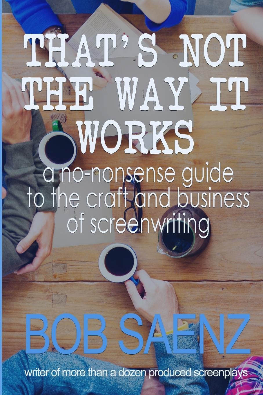 Cover: 9781734347913 | That's Not The Way It Works | Bob Saenz | Taschenbuch | Englisch