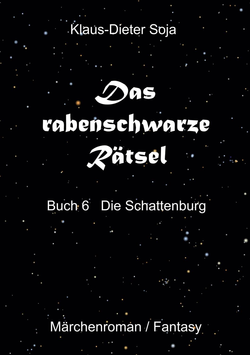 Cover: 9783758370120 | Das rabenschwarze Rätsel | Die Schattenburg | Klaus-Dieter Soja | Buch
