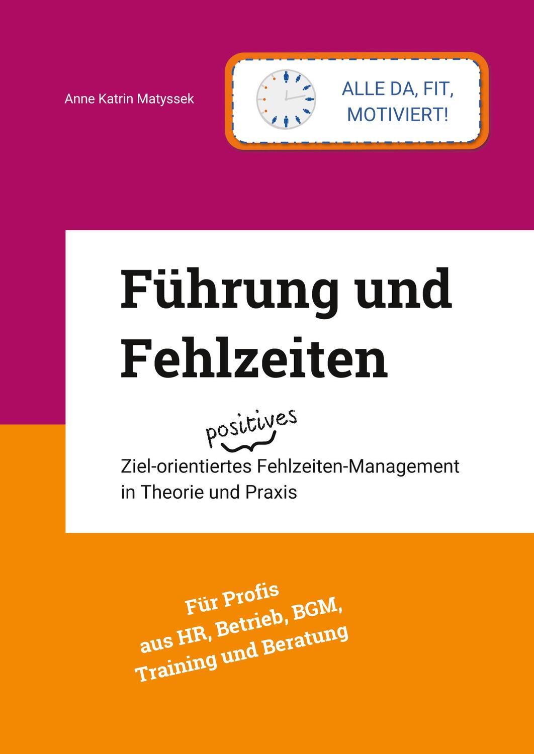 Cover: 9783347562851 | Führung und Fehlzeiten - mit 93 Grafiken, Fragebögen, Literatur-...