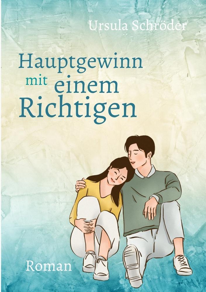 Cover: 9783754693759 | Hauptgewinn mit einem Richtigen | Ursula Schröder | Taschenbuch | 2022