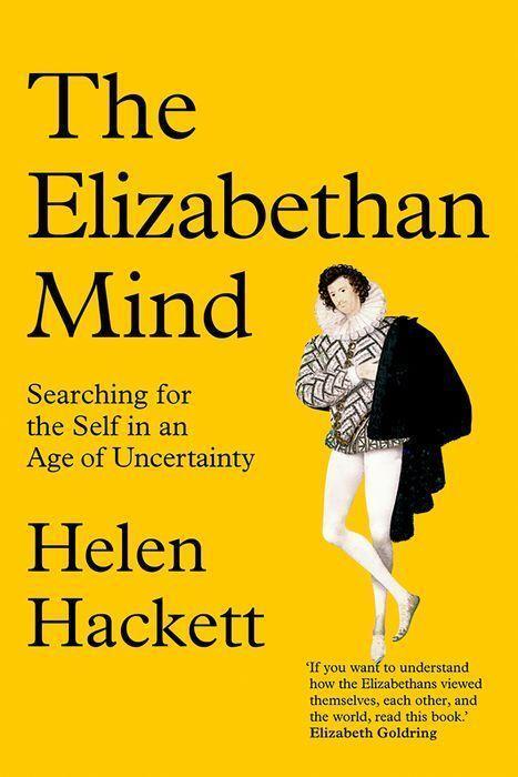 Cover: 9780300207200 | The Elizabethan Mind | Searching for the Self in an Age of Uncertainty