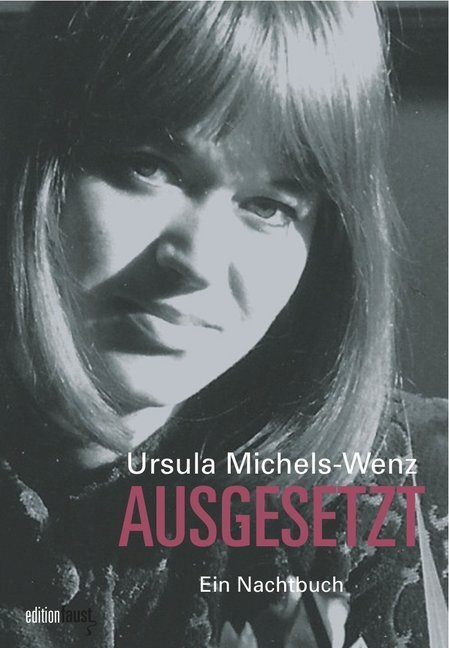 Cover: 9783945400746 | Ausgesetzt | Ein Nachtbuch | Ursula Michels-Wenz | Buch | 240 S.