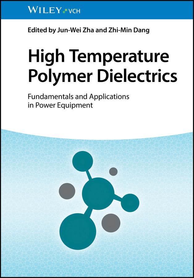 Cover: 9783527351824 | High Temperature Polymer Dielectrics | Jun-Wei Zha (u. a.) | Buch