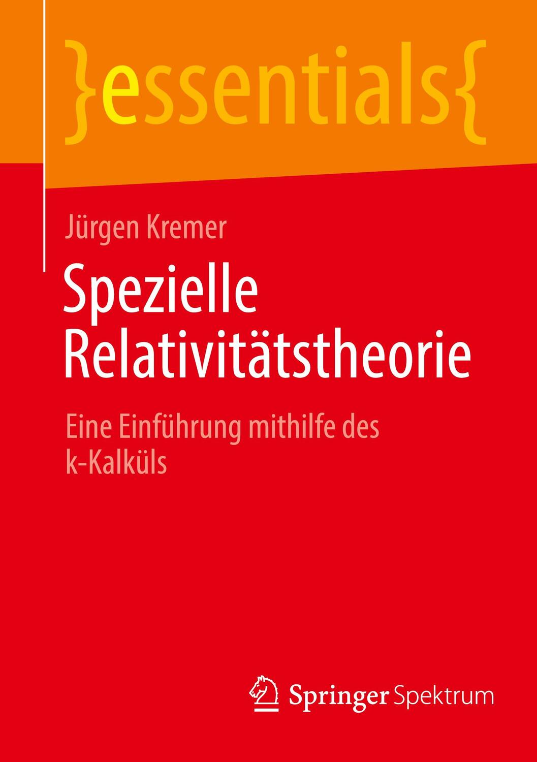 Cover: 9783662659250 | Spezielle Relativitätstheorie | Eine Einführung mithilfe des k-Kalküls