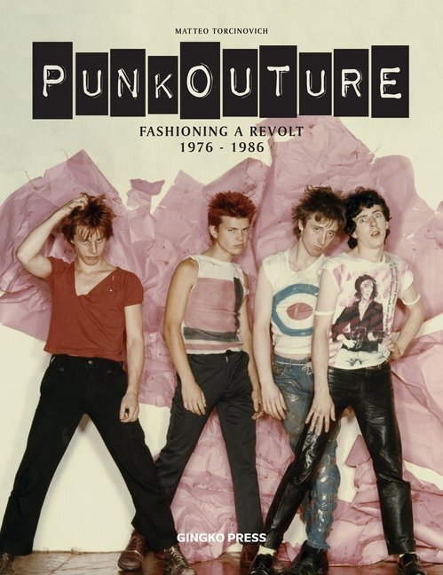 Cover: 9783943330342 | Punkouture - Fashioning a riot | 1976 to 1986 | Matteo Torcinovich