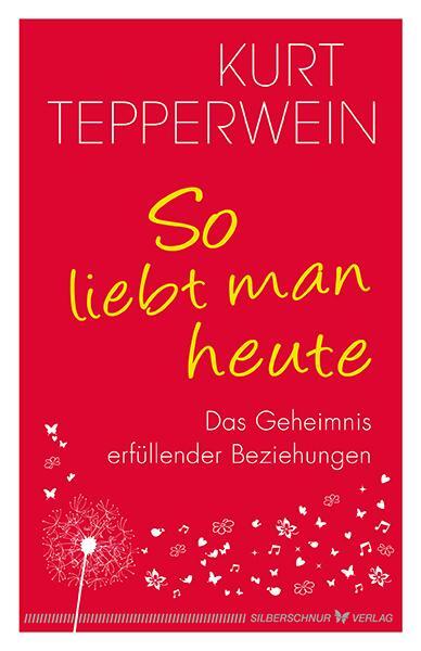 Cover: 9783898455015 | So liebt man heute | Das Geheimnis erfüllender Beziehungen | Buch