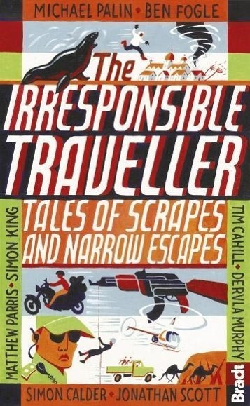 Cover: 9781841625621 | The Irresponsible Traveller: Tales of Scrapes and Narrow Escapes
