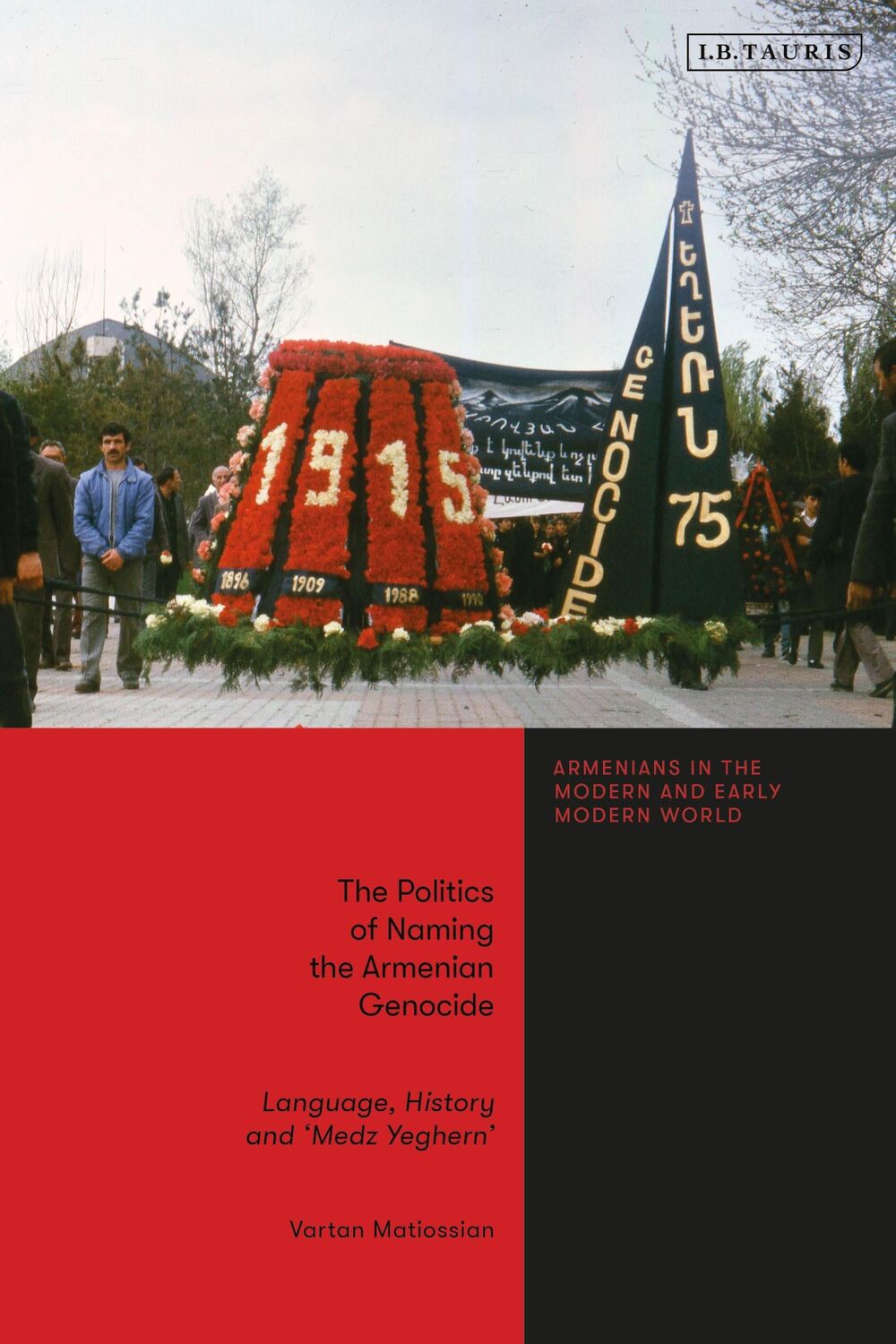 Cover: 9780755641123 | The Politics of Naming the Armenian Genocide | Vartan Matiossian