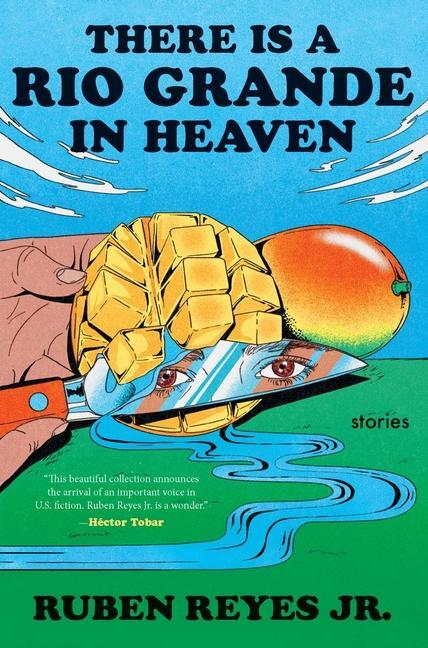 Cover: 9780063336278 | There Is a Rio Grande in Heaven | Stories | Ruben Reyes Jr. | Buch