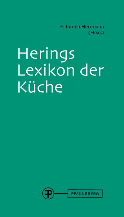 Cover: 9783805706636 | Herings Lexikon der Küche | F. Jürgen Herrmann | Buch | 1020 S. | 2012