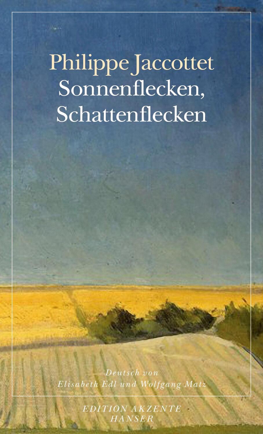 Cover: 9783446247697 | Sonnenflecken, Schattenflecken | Philippe Jaccottet | Taschenbuch