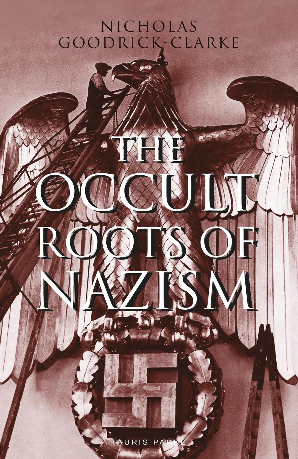 Cover: 9781838601850 | The Occult Roots of Nazism | Nicholas Goodrick-Clarke | Taschenbuch