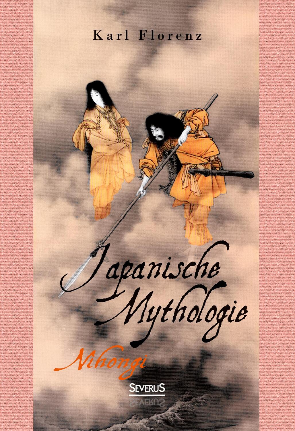 Cover: 9783958010123 | Japanische Mythologie: Nihongi | Karl Florenz | Buch | 380 S. | 2021