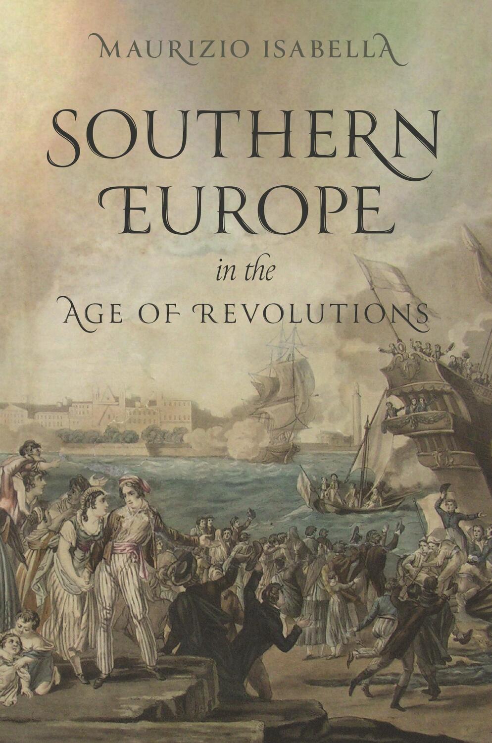 Cover: 9780691181707 | Southern Europe in the Age of Revolutions | Maurizio Isabella | Buch