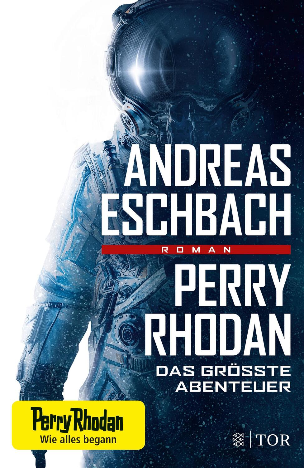 Cover: 9783596701452 | Perry Rhodan - Das größte Abenteuer | Roman | Andreas Eschbach | Buch