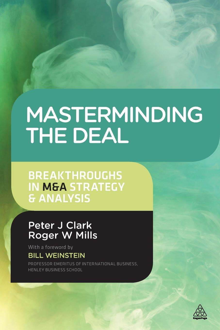 Cover: 9780749469528 | Masterminding the Deal | Breakthroughs in M&amp;A Strategy and Analysis