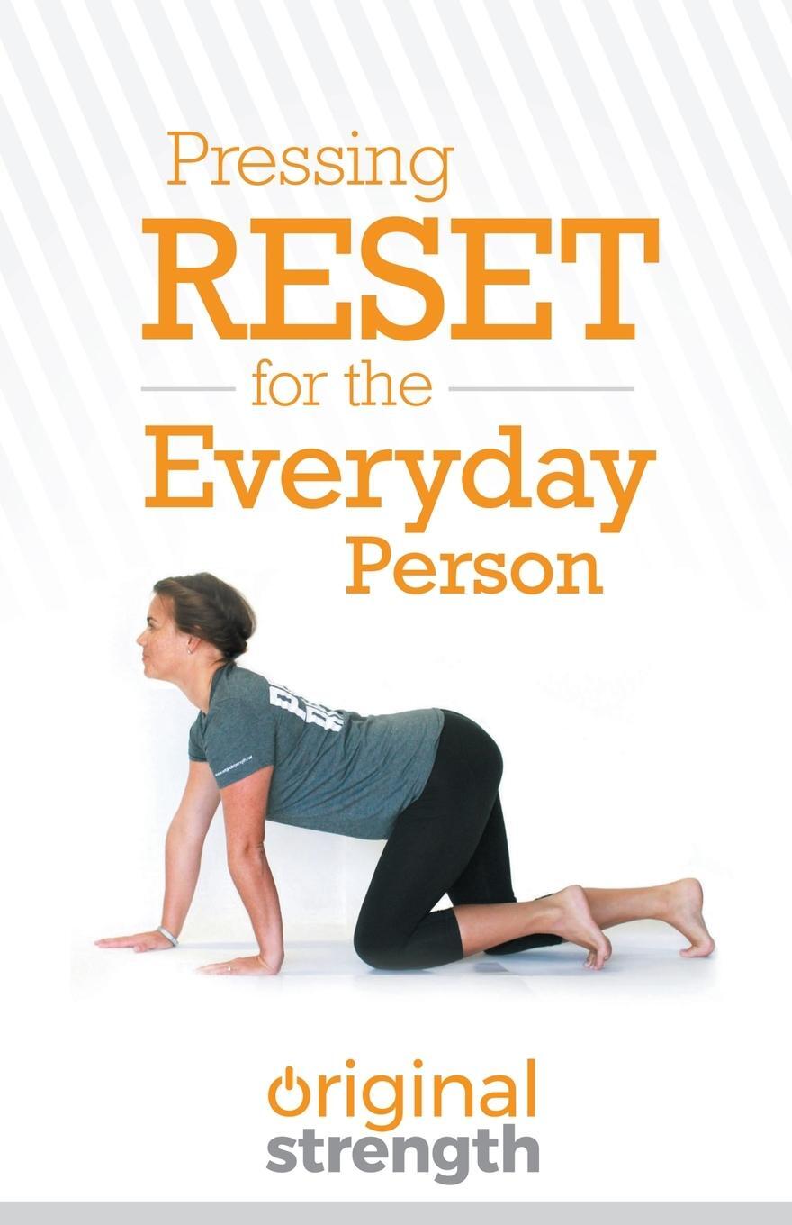 Cover: 9781641840743 | Pressing Reset for the Everyday Person | Original Strength (u. a.)